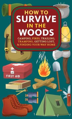 Your Cabin in the Woods: A Compilation of Cabin Plans and Philosophy for Discovering Life in the Great Out Doors