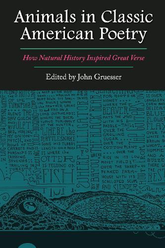 Animals in Classic American Poetry: How Natural History Inspired Great Verse  by John Cullen Gruesser at Abbey's Bookshop, 