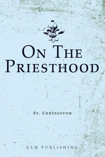 On The Priesthood  by St Chrysostom at Abbey's Bookshop, 