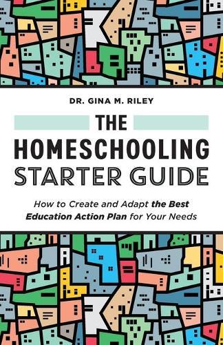 The Homeschooling Starter Guide  by Dr. Gina M. Riley at Abbey's Bookshop, 