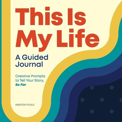 This is My Life: A Guided Journal  by Kristen Fogle at Abbey's Bookshop, 
