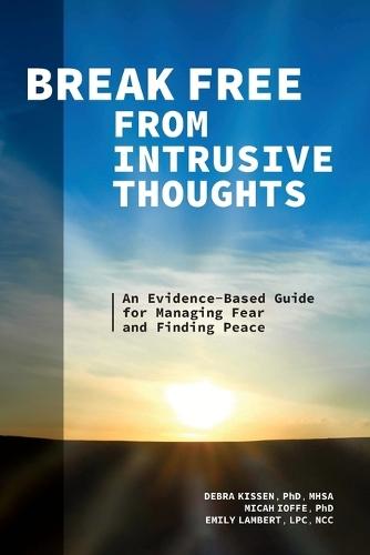 Break Free from Intrusive Thoughts  by Debra Kissen PhD, MHSA at Abbey's Bookshop, 
