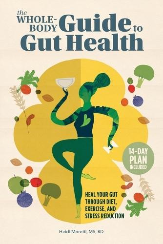 The Whole-Body Guide to Gut Health  by Heidi Moretti MS, RD at Abbey's Bookshop, 