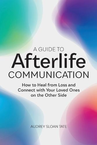 A Guide to Afterlife Communication  by Audrey Sloan Tate at Abbey's Bookshop, 