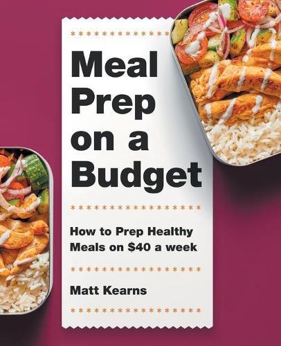Meal Prep on a Budget  by Matt Kearns at Abbey's Bookshop, 