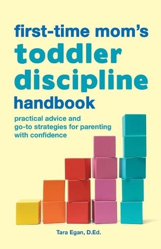 The First-Time Mom's Toddler Discipline Handbook  by Tara Egan D.Ed. at Abbey's Bookshop, 
