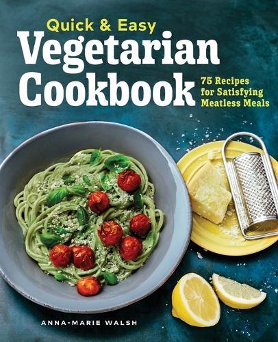 Quick & Easy Vegetarian Cookbook  by Anna-Marie Walsh at Abbey's Bookshop, 