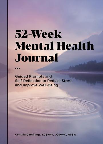 52-Week Mental Health Journal  by Cynthia Catchings LCSW-S, LCSW-C, MSSW at Abbey's Bookshop, 