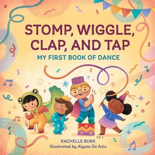 Stomp, Wiggle, Clap, and Tap  by Rachelle Burk at Abbey's Bookshop, 