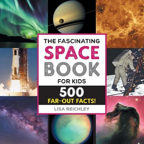 The Fascinating Space Book for Kids  by Lisa Reichley at Abbey's Bookshop, 
