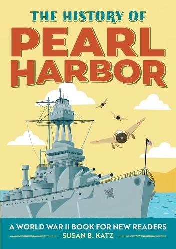 The History of Pearl Harbor  by Susan B. Katz at Abbey's Bookshop, 