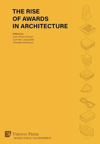 The Rise of Awards in Architecture  by Jean-Pierre Chupin at Abbey's Bookshop, 