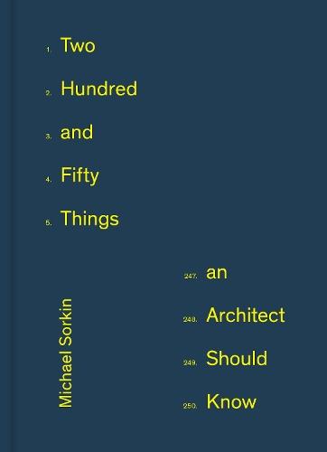 250 Things An Architect Should Know  by Michael Sorkin at Abbey's Bookshop, 