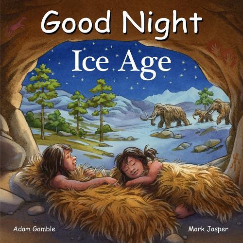 Good Night Ice Age  by Adam Gamble at Abbey's Bookshop, 