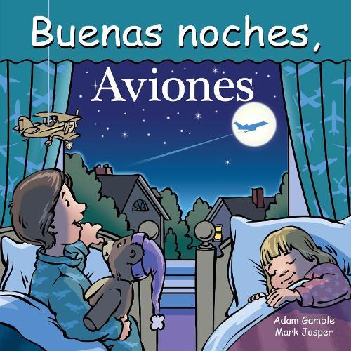 Buenas Noches, Aviones  by Adam Gamble at Abbey's Bookshop, 