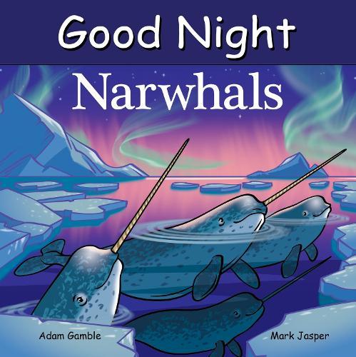 Good Night Narwhals  by Adam Gamble at Abbey's Bookshop, 