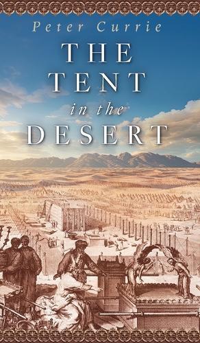 The Tent in the Desert  by Peter Currie at Abbey's Bookshop, 