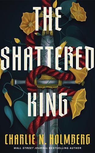 The Shattered King  by Charlie N. Holmberg at Abbey's Bookshop, 