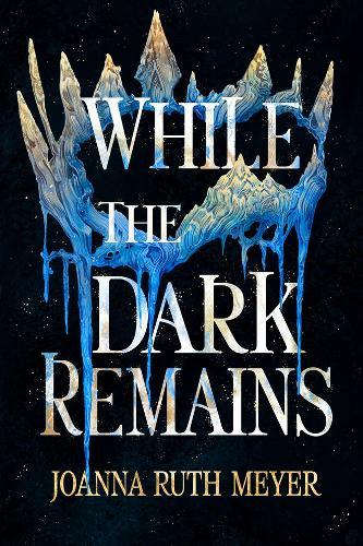 While the Dark Remains  by Joanna Ruth Meyer at Abbey's Bookshop, 