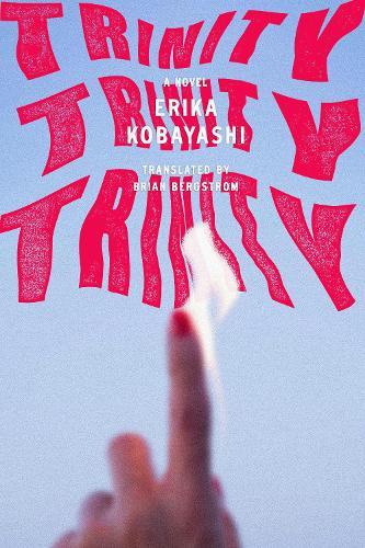 Trinity, Trinity, Trinity: A Novel  by Erika Kobayashi at Abbey's Bookshop, 