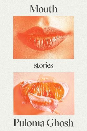 Mouth: Stories  by Puloma Ghosh at Abbey's Bookshop, 
