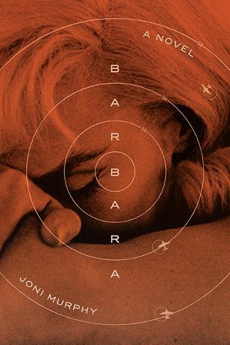 Barbara: A Novel  by Joni Murphy at Abbey's Bookshop, 