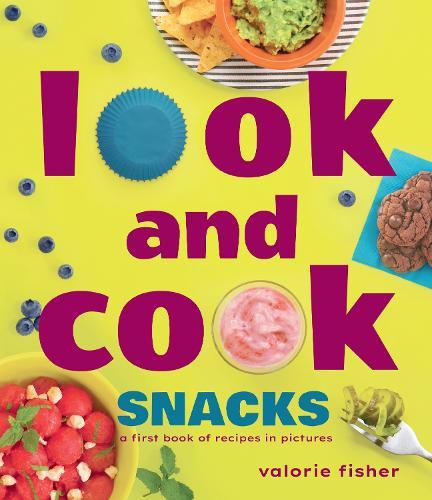 Look and Cook Snacks: A First Book of Recipes in Pictures  by Valorie Fisher at Abbey's Bookshop, 