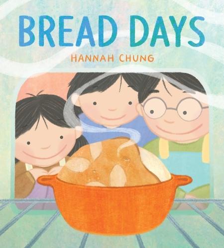 Bread Days  by Hannah Chung at Abbey's Bookshop, 