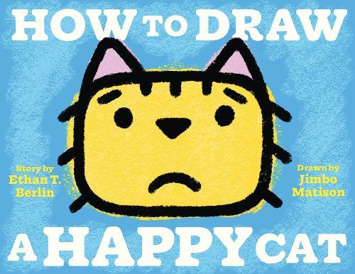 How to Draw a Happy Cat  by Ethan T. Berlin at Abbey's Bookshop, 