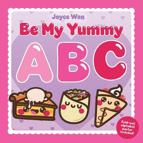 Be My Yummy ABC: A Food-Centric ABC Picture Book for Valentine's Day  by Joyce Wan at Abbey's Bookshop, 