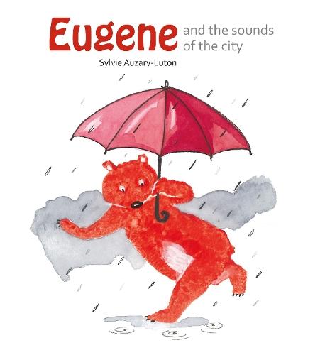 Eugene And the Sounds Of the City  by Sylvie Auzary-Luton at Abbey's Bookshop, 