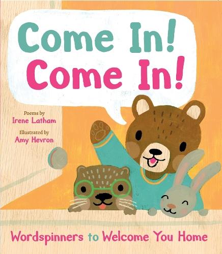 Come In! Come In!: Wordspinners to Welcome You Home  by Irene Latham at Abbey's Bookshop, 