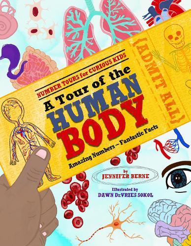 Tour of the Human Body, A: Amazing Numbers--Fantastic Facts  by Jennifer Berne at Abbey's Bookshop, 