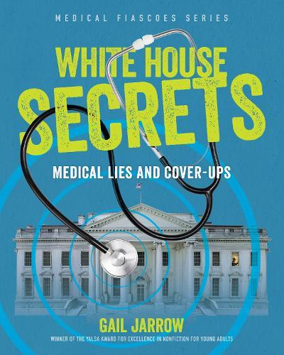 White House Secrets: Medical Lies and Cover-Ups  by Gail Jarrow at Abbey's Bookshop, 