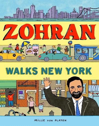 Zohran Walks New York  by Millie von Platen at Abbey's Bookshop, 