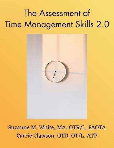 The Assessment of Time Management ATMS 2.0 Manual  by Suzanne M White at Abbey's Bookshop, 