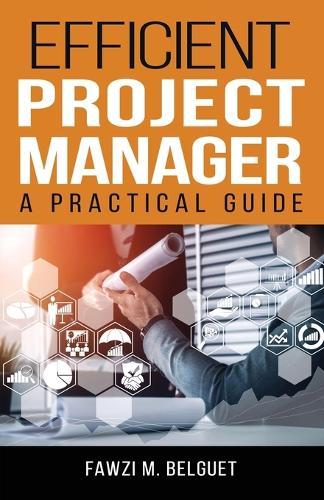 Efficient PROJECT MANAGER: A Practical Guide  by Fawzi Belguet at Abbey's Bookshop, 