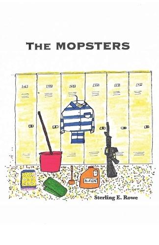 The Mopsters: A Saga of Good and Evil  by Sterling E Rowe at Abbey's Bookshop, 