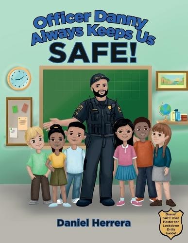 Officer Danny Always Keeps Us SAFE!  by Daniel Herrera at Abbey's Bookshop, 