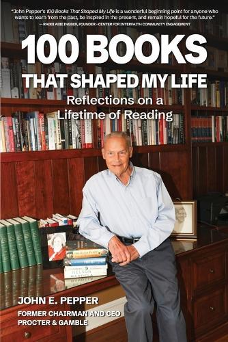 100 Books That Shaped my Life: Reflections on a Lifetime of Reading  by John E Pepper at Abbey's Bookshop, 