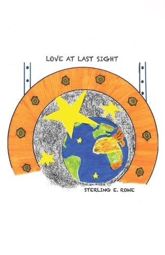 Love at Last Sight: A Memoir Posing as a Novel  by Sterling E Rowe at Abbey's Bookshop, 