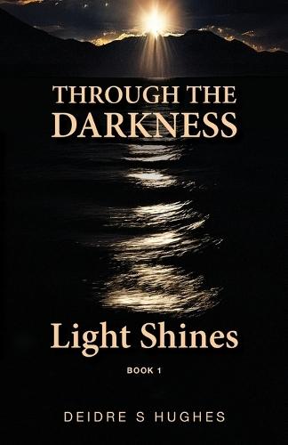 Through the Darkness Light Shines