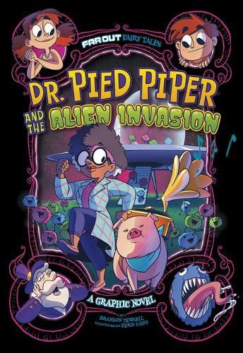 Doctor Pied Piper and the Alien Invasion (GN) (Far Out Fairy Tales)