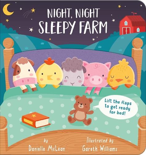 Night Night, Sleepy Farm: Lift the flaps to get ready for bed!  by Danielle McLean at Abbey's Bookshop, 