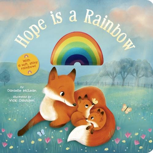 Hope Is a Rainbow: With a Soft, Shiny Rainbow!  by Danielle McLean at Abbey's Bookshop, 