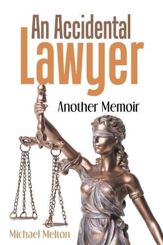 An Accidental Lawyer: Another Memoir  by Michael Melton at Abbey's Bookshop, 