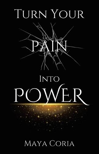 Turn Your Pain Into Power  by Maya Coria at Abbey's Bookshop, 