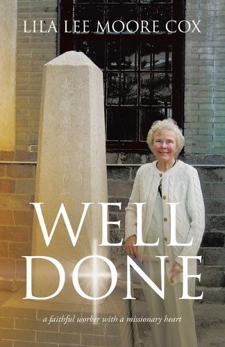 Well Done: a faithful worker with a missionary heart  by Lila Lee Moore Cox at Abbey's Bookshop, 