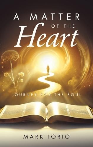 A Matter of the Heart: Journey for the Soul  by Mark Iorio at Abbey's Bookshop, 