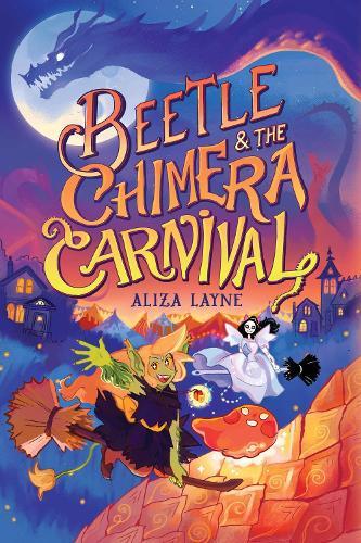 Beetle & the Chimera Carnival  by Aliza Layne at Abbey's Bookshop, 